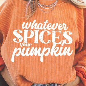 B010 Whatever Spices Your Pumpkin Sweatshirt